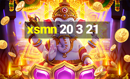 xsmn 20 3 21