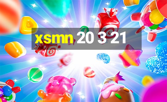 xsmn 20 3 21