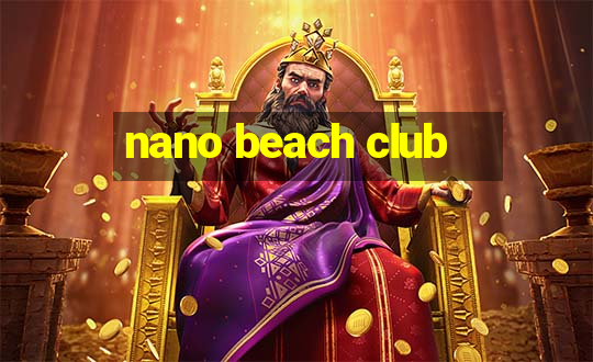 nano beach club