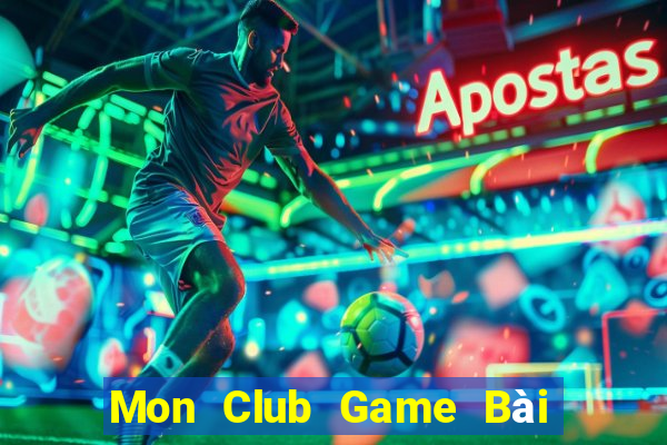 Mon Club Game Bài Vip Club Đổi Thưởng