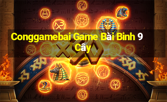 Conggamebai Game Bài Binh 9 Cây