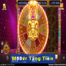 M88vr Tặng Tiền