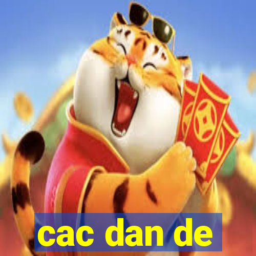 cac dan de