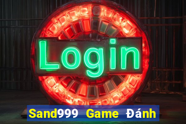 Sand999 Game Đánh Bài Ăn Tiền Thật Trên Điện Thoại