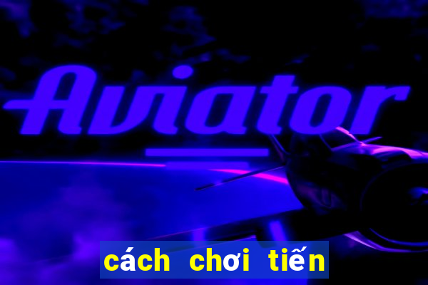 cách chơi tiến lên trên zalo