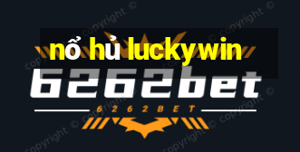 nổ hủ luckywin