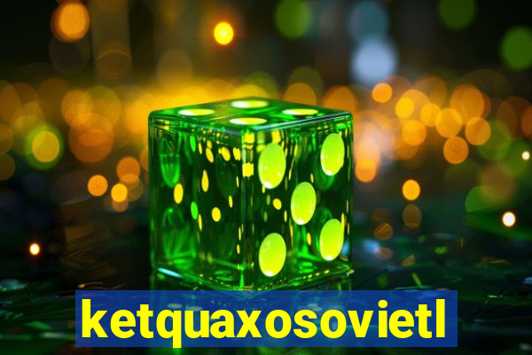 ketquaxosovietlot