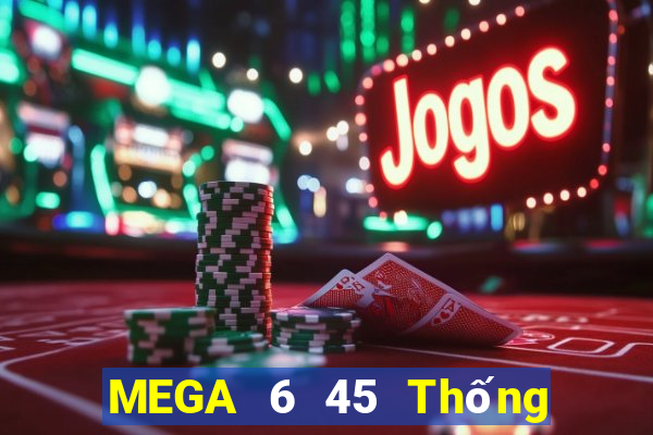 MEGA 6 45 Thống kê Xổ Số Chủ Nhật