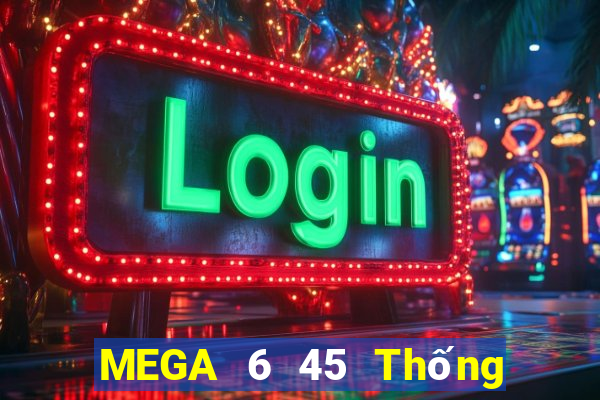 MEGA 6 45 Thống kê Xổ Số Chủ Nhật