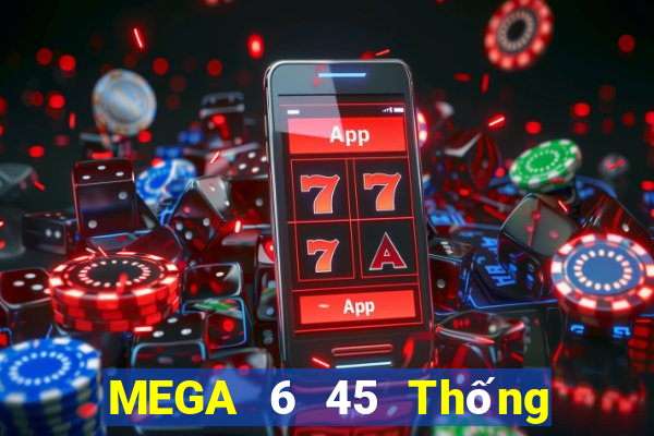 MEGA 6 45 Thống kê Xổ Số Chủ Nhật