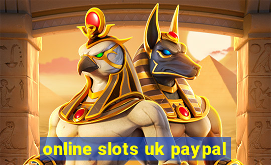 online slots uk paypal