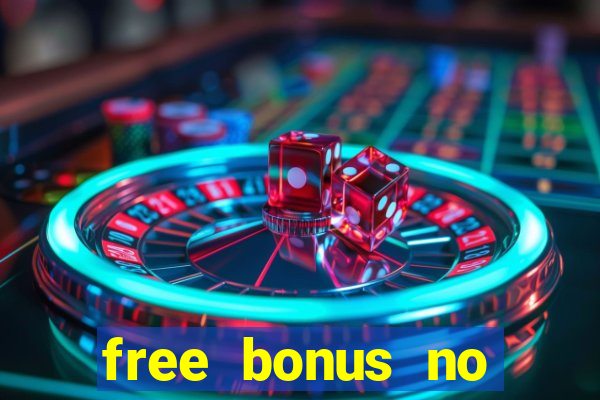 free bonus no deposit mobile casino games