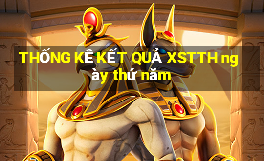 THỐNG KÊ KẾT QUẢ XSTTH ngày thứ năm