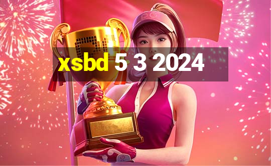 xsbd 5 3 2024