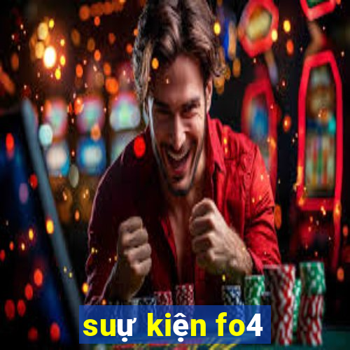 suự kiện fo4