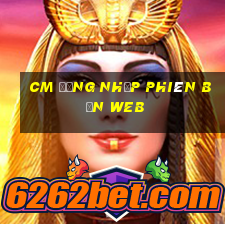 cm Đăng nhập phiên bản web