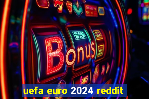 uefa euro 2024 reddit