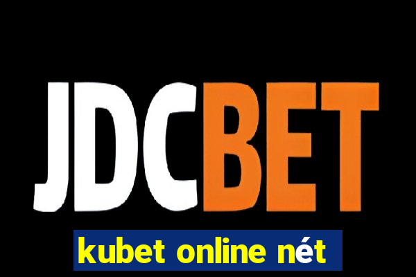 kubet online nét