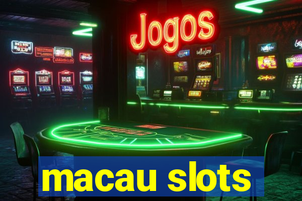 macau slots