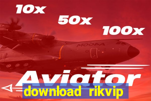 download rikvip về máy tính