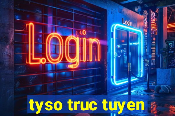 tyso truc tuyen