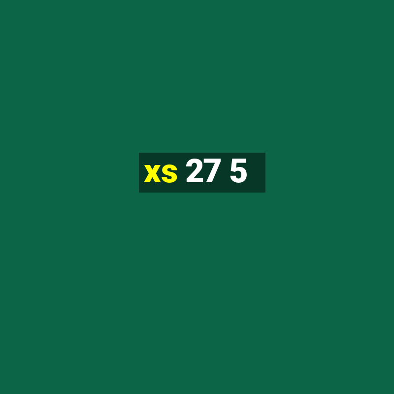 xs 27 5