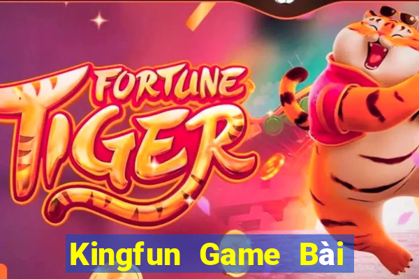 Kingfun Game Bài Vip Club Đổi Thưởng