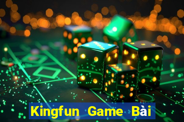 Kingfun Game Bài Vip Club Đổi Thưởng