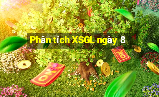 Phân tích XSGL ngày 8