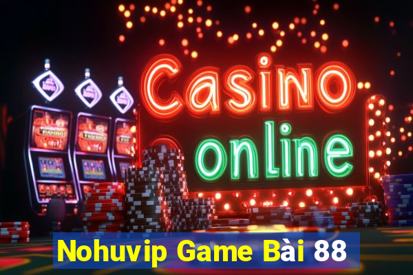 Nohuvip Game Bài 88