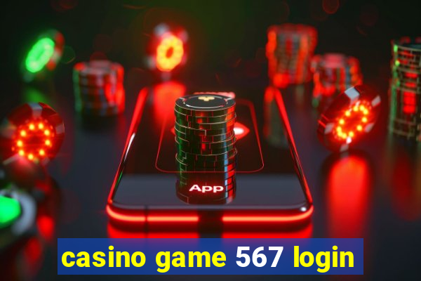 casino game 567 login