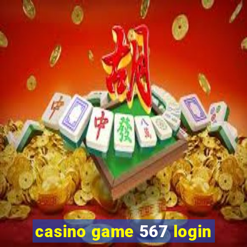 casino game 567 login