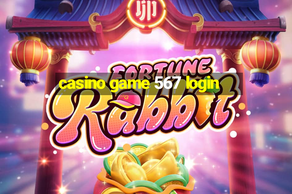 casino game 567 login