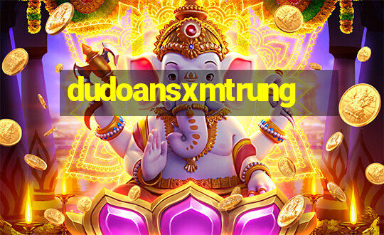 dudoansxmtrung