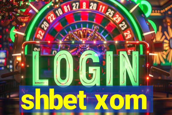 shbet xom