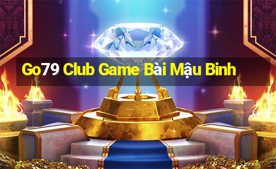 Go79 Club Game Bài Mậu Binh