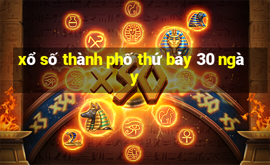 xổ số thành phố thứ bảy 30 ngày