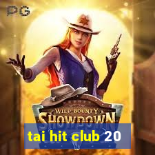 tai hit club 20