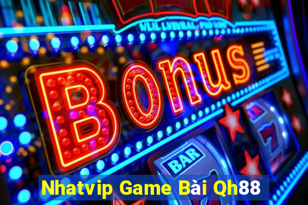 Nhatvip Game Bài Qh88