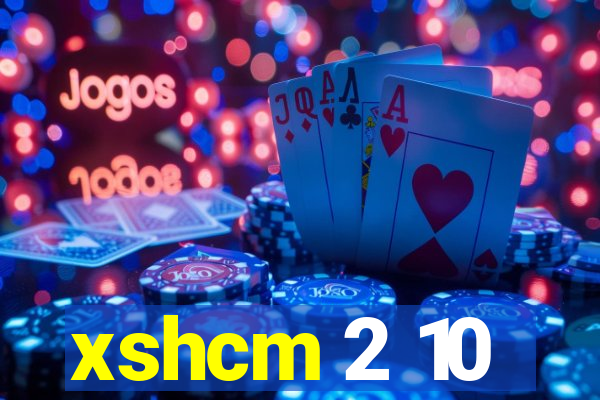 xshcm 2 10