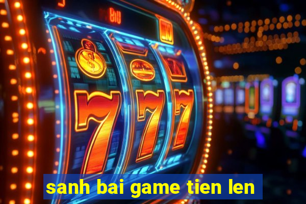 sanh bai game tien len