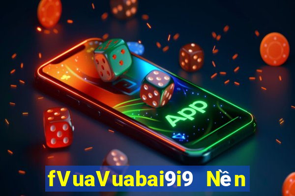 fVuaVuabai9i9 Nền tảng pt