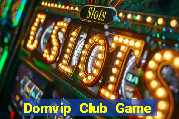 Domvip Club Game Bài 2021