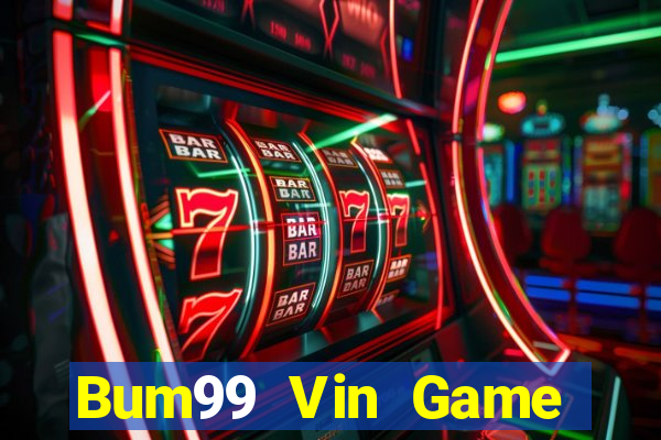 Bum99 Vin Game Bài Hay Nhất Hiện Nay