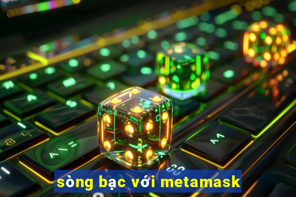 sòng bạc với metamask