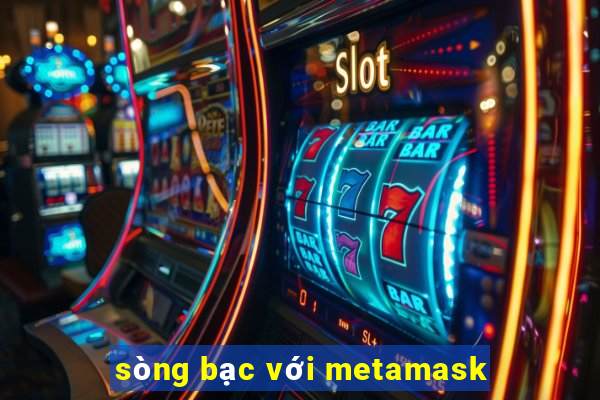 sòng bạc với metamask