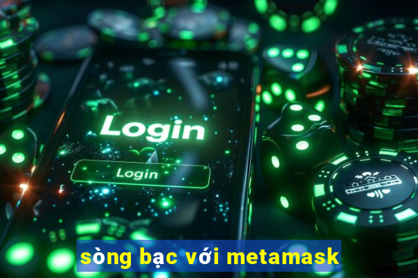 sòng bạc với metamask