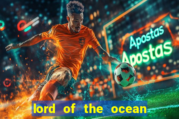 lord of the ocean ™ slot