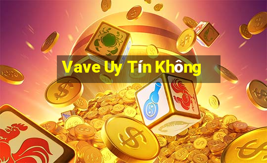 Vave Uy Tín Không