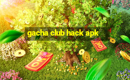 gacha club hack apk